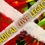 radical_love_legacy